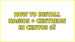 How to install Nagios + Centreon in centOS 6? (2 Solutions!!)