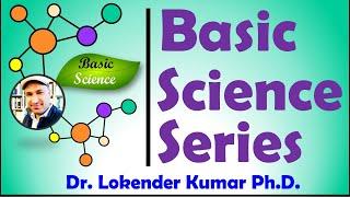 Basic Science Series | Lecture Series | Bioscience Education | Teaching | Dr. Lokender Kumar