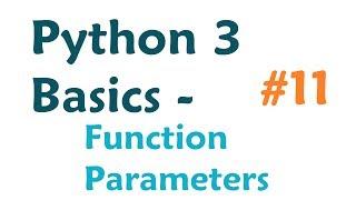 Python 3 Programming Tutorial - Function Parameters