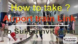 How to take airport link train from Suvarnabhumi Bangkok airport to Sukhumvit nana  #TravelTips