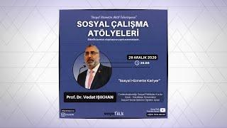 SOSYAL HİZMETTE KARİYER / Prof. Dr. Vedat Işıkhan