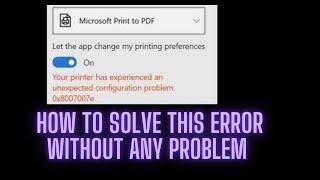 how to fix Printer configuration error 0x8007007e in all windows