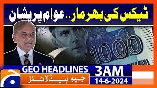 Budget 2024 Pakistan | Govt in Action - Budget 2024-25 | Geo News at 3 AM Headlines | 14th June 2024