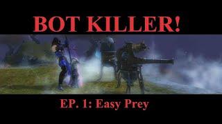 Bot Killer! Episode 1: Easy Prey - Guild Wars 2