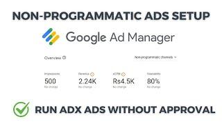 How To Live Adx Non Programmatic Ads On Any Site | Adx Non Programmatic Ads Setup Without Approval