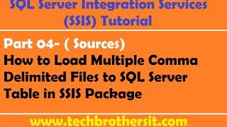 SSIS Tutorial Part 04-How to Load Multiple Comma Delimited Files to SQL Server Table in SSIS Package