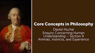 David Hume, Enquiry Concerning Understanding | Animals, Instinct, and Experience |  Core Concepts