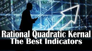 Make Money Trading | Nadaraya Watson Rational Quadratic Kernal Indicator Testing