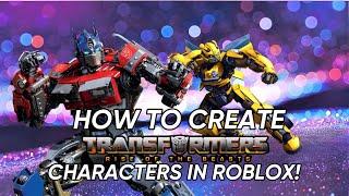 HOW TO CREATE TRANSFORMERS CHARACTERS IN ROBLOX