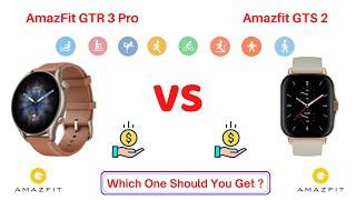 AmazFit GTR 3 Pro vs AmazFit GTS 2 - Comparison - Features, specs- Which one is the best SmartWatch?