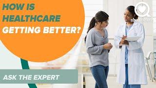 How Is Healthcare Getting Better | Ask the Expert | Sharecare