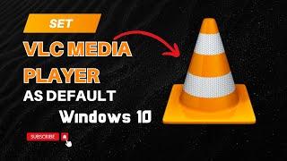 How to Set VLC Media Player as Your Default Video Player in Windows 10 || Virtual Comrade