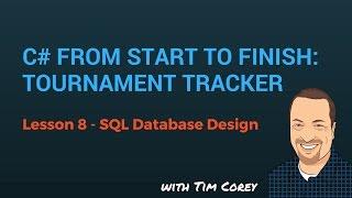 C# App Start To Finish Lesson 08 - SQL Database Design