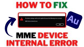 How To Fix MME Device Internal ERROR In Adobe Audition