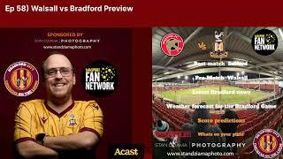 Ep 58) Walsall vs Bradford Preview | Chickens On The Loose Podcast