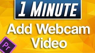 Premiere Pro CC : How to Add Webcam / Facecam Video on Top of Another Video