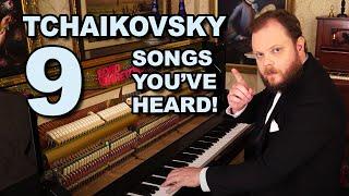 9 Tchaikovsky Songs You've Heard and Recognize!