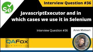 What is JavascriptExecutor and in which case it will help in Selenium ? (Interview Question #36)