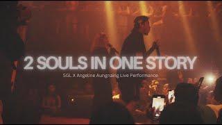 Souls in One Story (Live Performance) SGL x Angeline Aungnaing