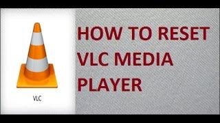 How to Reset VLC Media Player