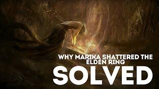 Elden Ring's BIGGEST mystery SOLVED! Why Marika SHATTERED the ELDEN RING