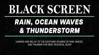 Heavy Thunderstorm, Rain & Ocean Waves for Sleep | Black Screen Ambience