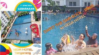 Gayanye Bocil ke Hotel VEGA Tangerang