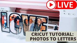 ***CRICUT FOR BEGINNERS: PHOTOS TO LETTERS TILES - LIVE***