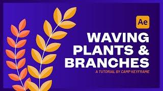 After Effects Tutorial - Create Waving Plants and Branches