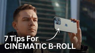 7 Tips for Cinematic B-roll with Your iPhone