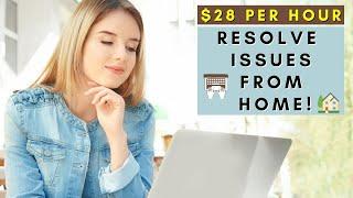 $28 PER HOUR! RESOLVE ISSUES FROM HOME | REMOTE WORK FROM HOME JOBS 2025