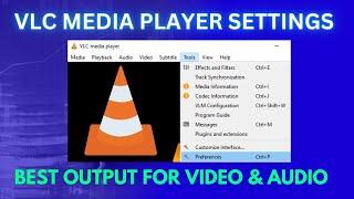 VLC Media Player Hacks for Top-Quality Playback Experience Video & Audio - VLC Media Player Settings