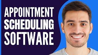 best appointment scheduling app software for service business