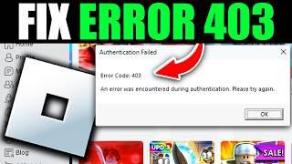 How To Fix Roblox Error Code 403 "Authentication Failed" - Easy Guide