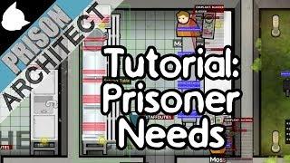 Prison Architect Tutorial: Prisoner Needs