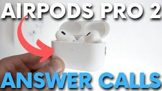 How to Answer Calls with AirPods Pro 2 - Pick Up Incoming Phone Calls with AirPods Pro 2nd Gesture