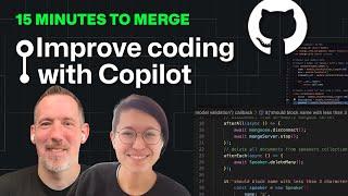 How to improve coding with GitHub Copilot | 15 Minutes to Merge