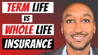 Term vs Whole Life Insurance (Life Insurance Explained)