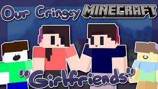 Our Cringey Minecraft "Girlfriends"