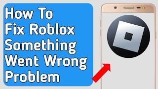 How to Fix Roblox Something Went Wrong (problem)