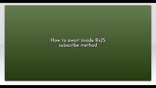 How to await inside RxJS subscribe method