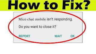 How to Fix Mico Chat isn't Responding error in Android & Ios Phone