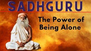 The Power of Being Alone /  Sadhguru Jaggi Vasudev