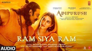 Ram Siya Ram (Audio) Adipurush | Prabhas | Sachet-Parampara, Manoj Muntashir S | Om Raut | Bhushan K