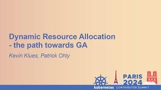 Dynamic Resource Allocation - the path towards GA