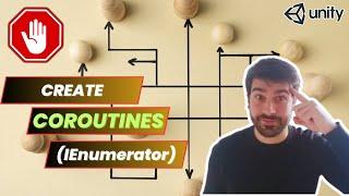 COROUTINES IN UNITY - HOW AND WHEN TO USE IENUMERATOR | Unity Tutorial