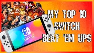 My Top 10 Switch Beat 'em Ups!