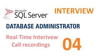 Real time MS SQL Server DBA Experienced Interview Questions and Answers - Interview 4