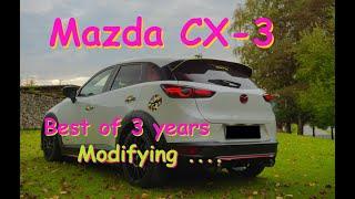 Project Mazda CX-3  --  Best of 3 Years Modifying ....