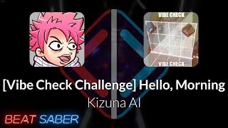 Beat Saber | Rogdude | Kizuna AI - Hello, Morning (Vibe Check Challenge) [Expert+] #1 | 86.23%